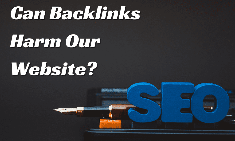 can-backlinks-harm-our-website?